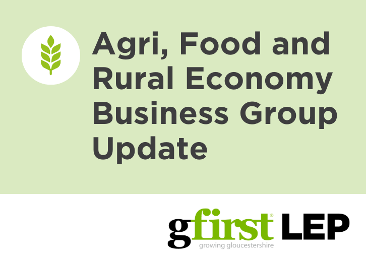 Exciting times ahead for Gloucestershire’s Agri, Food and Rural Business Group